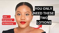 HOW I USE TWO LOTION TO BRIGHTEN MY SKIN FOR A YOUTHFUL AND RADIANT SKIN. Practical tips