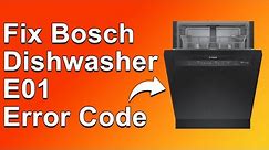 How To Fix The Bosch Dishwasher E01 Error Code - Meaning, Causes, & Solutions (Ideal Fix)