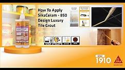 How To Apply SikaCeram® 850 Design Luxury Tile Grout (Application Video)