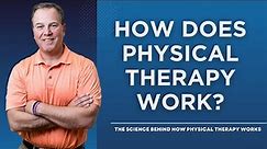 How Does Physical Therapy Work?