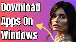 How To Download Apps On Windows 10