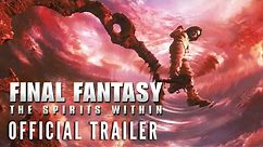 FINAL FANTASY: THE SPIRITS WITHIN [2001] - Official Trailer