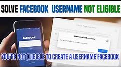 100% SOLVED: You're not eligible to create a username facebook page 2021