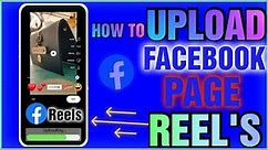 How to upload REELS on Facebook PAGE