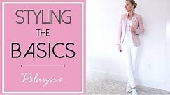 5 Ways to Style a Blazer | Styling the Basics #3