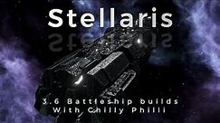 Stellaris 3.6 Battleship builds