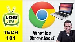 Chromebooks Explained in Simple Terms - Is a Chromebook for you? - Chromebooks 101