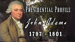 President John Adams - From Revolutionary to The White House