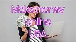 3 How to earn money online fast | USA online earning tips