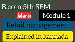 B.com 5th sem Retail management module 1 explained in kannada @Boomis_talks