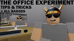 The Office Experiment (TIPS TRICK & BADGES)