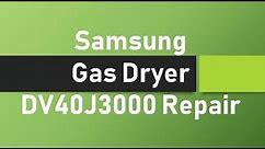 Samsung Gas Dryer DV40J3000 Repair | Rob Sutton Online