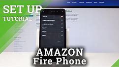 How to Set Up AMAZON Fire Phone - Configuration Process