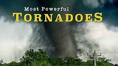 MOST POWERFUL TORNADOES Ever Recorded