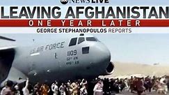Leaving Afghanistan: One Year Later - George Stephanopoulos Reports