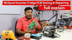 whirlpool inverter fridge compressor pcb repairing and testing tips