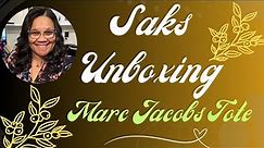 SAKS UNBOXING!! MARC JACOBS TOTE!