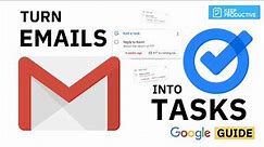 Gmail: Turn Emails into Tasks - Guide