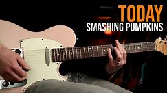 How to Play "Today" by Smashing Pumpkins | Guitar Lesson