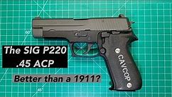 SIG P220, better than a 1911?