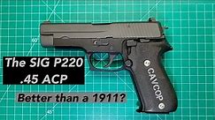 SIG P220, better than a 1911?