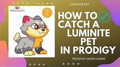 Prodigy Math Game | Where and How to CATCH a LUMINITE Pet in Prodigy Method #1.