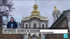 Ukraine set to ban churches 'affiliated' with Russia