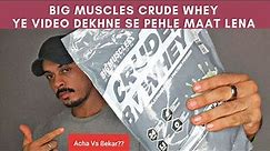 Big Muscles Crude Whey Protein Review Good or Bad | What is Maltodextrin | Muscles on Wheels