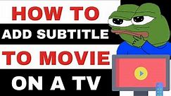 How To put Subtitles On Smart TV add Subtitles to movie on tv|how to put subtitle in movie on tv