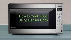 Panasonic - Microwave Ovens - Function - How to Cook Food using the Sensor Cook feature.