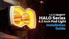 Novsight Halo Series: 4.5 Inch Pod Light Installation Guide