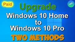 How to Legally Upgrade Windows 10 Home to Windows 10 Pro, Two methods. Paid and Free