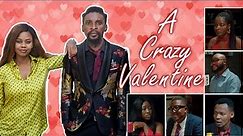 A Crazy Valentine (YawaSkits, Episode 74)