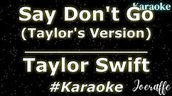 Taylor Swift - Say Don't Go (Taylor's Version) (Karaoke)