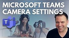 New Microsoft Teams camera personalization options tutorial
