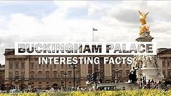 15 Most Interesting Facts About Buckingham Palace