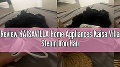 Review KAISAVILLA Home Appliances Kaisa Villa Steam Iron Handheld Garment Steamer Travel Steamer Iro