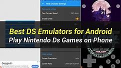 5 Best DS Emulators for Android | Play Nintendo Ds Games on Phone