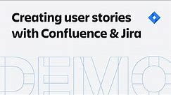 Creating user stories with Confluence & Jira | Atlassian