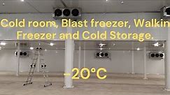 Cold room, Blast freezer, Walkin Freezer and Cold Storage