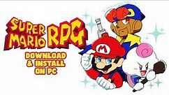 How to Fully Download & Install Super Mario RPG Remake on PC (Voice Tutorial)