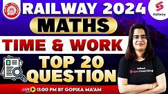 Time and Work for RRB ALP/ Technician 2024 | Top 20 Questions | Railway Maths Tricks By Gopika Ma'am