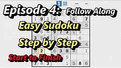 Episode #4: How to Solve an Easy Sudoku Puzzle - Follow Along