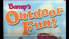 Barney’s Outdoor Fun! (2003 VHS) Is Next with May 13, 2003 (For S5 E11)
