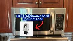 Fixed Lg microwave shelf not locking. Model # LMH2016ST.
