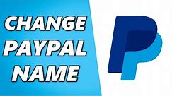 How to Change your PayPal Name! (2024)
