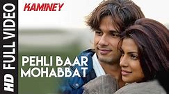 Pehli Baar Mohabbat | Kaminey | Shahid Kapoor, Priyanka Chopra | Mohit Chauhan | Vishal Bhardwaj