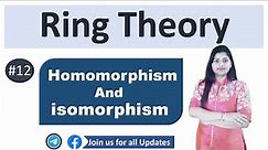 Homomorphism and isomorphism of Ring | Ring Theory | Part - 12