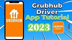 How To Use Grubhub Driver App - 2023 Training & Tutorial