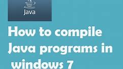 How to Install Compile and Run java programs in windows 7 | RTT